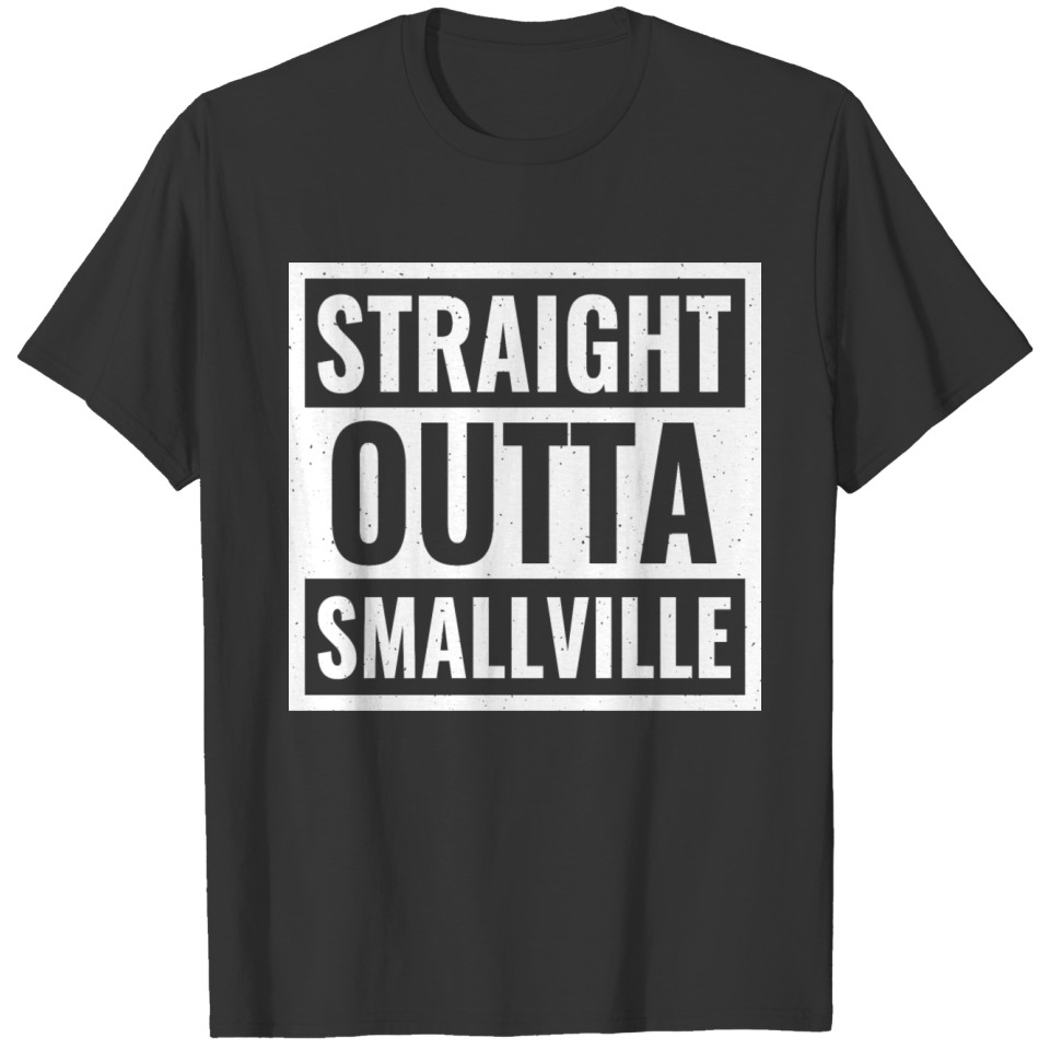 Streatght Outta Smallville T Shirts
