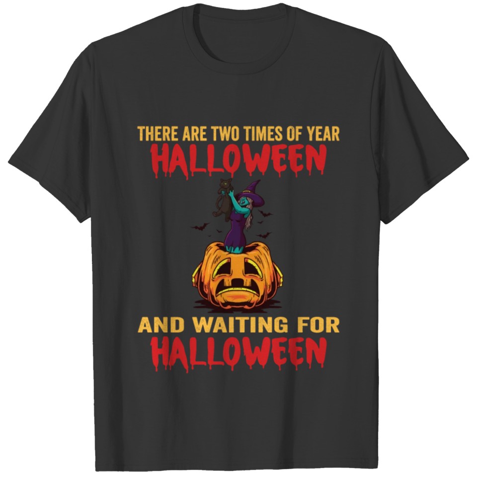 Two times of year halloween & waiting for T-shirt