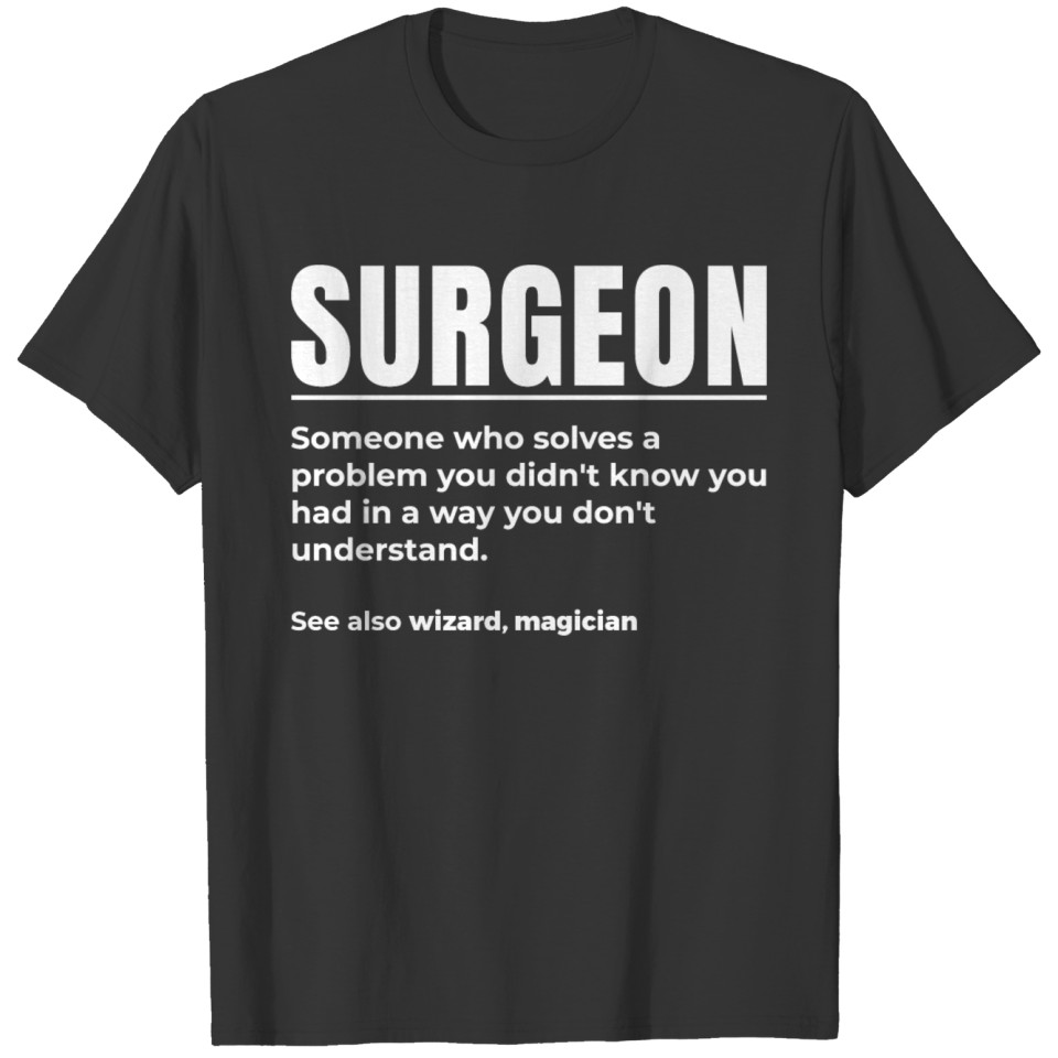 Surgeon Definition Doctor Medicine Hospital Scalpe T Shirts