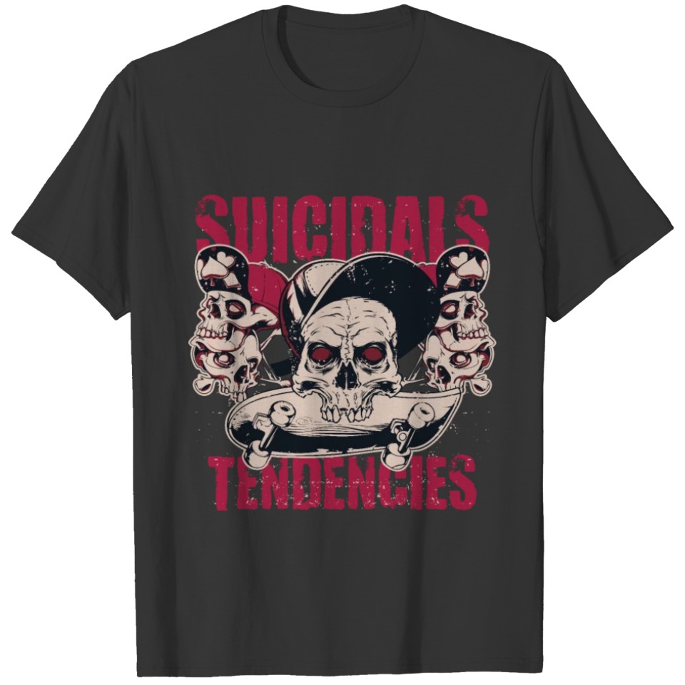 Suicidals Funny Tendencies for Men and Women T-shirt