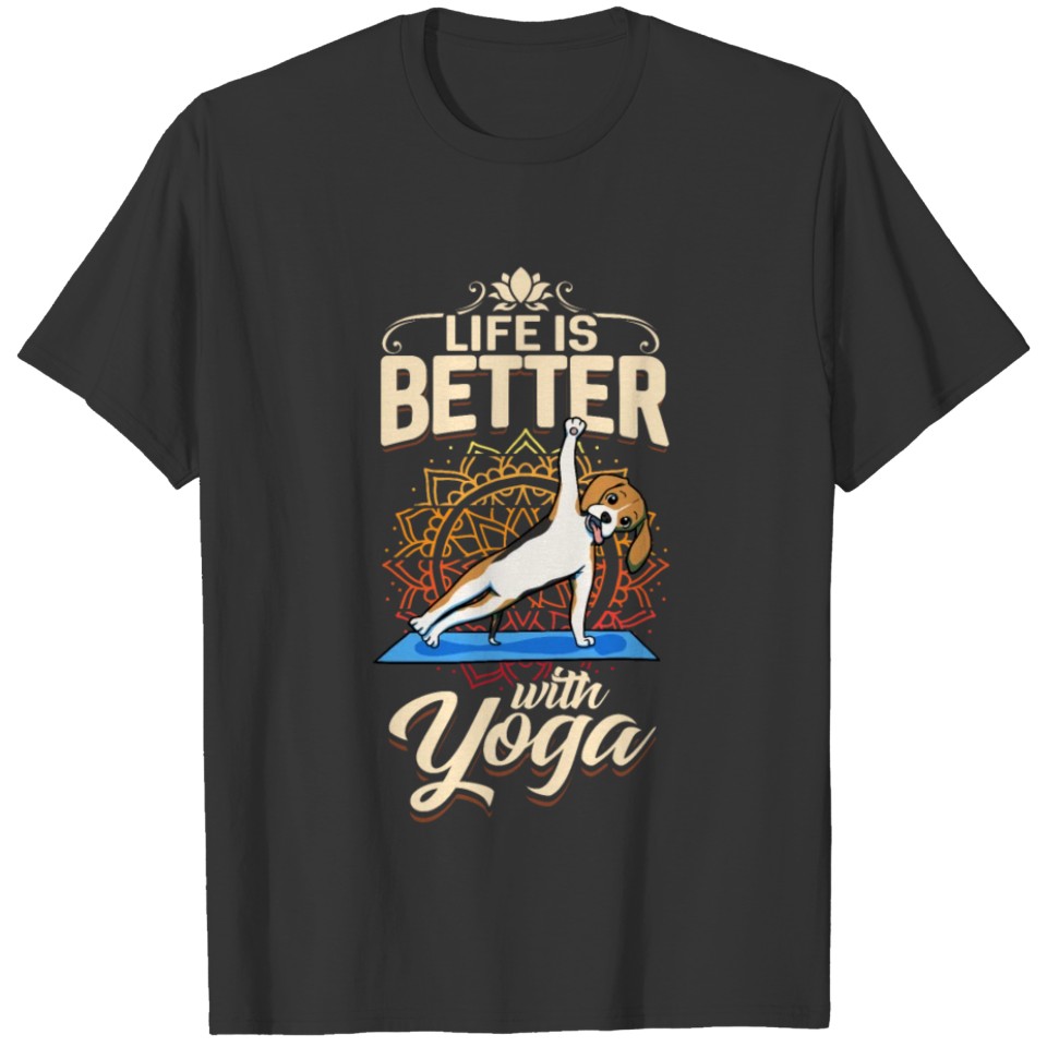 Yoga Beagle Dog Life is Better with Yoga T-shirt