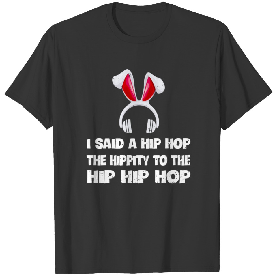 Easter Bunny Funny Joke Cute Hip Hop Bunny T-shirt