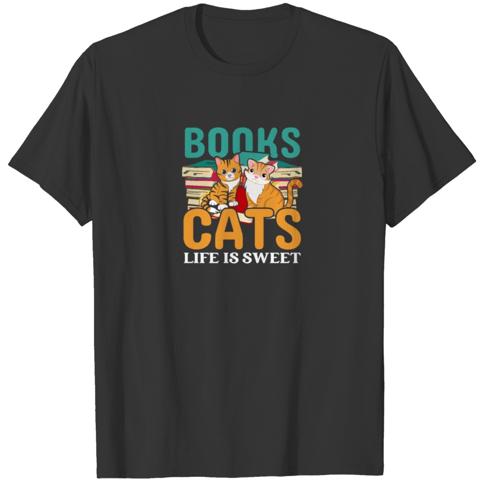 BOOKS, CATS, LIFE IS SWEET T-shirt