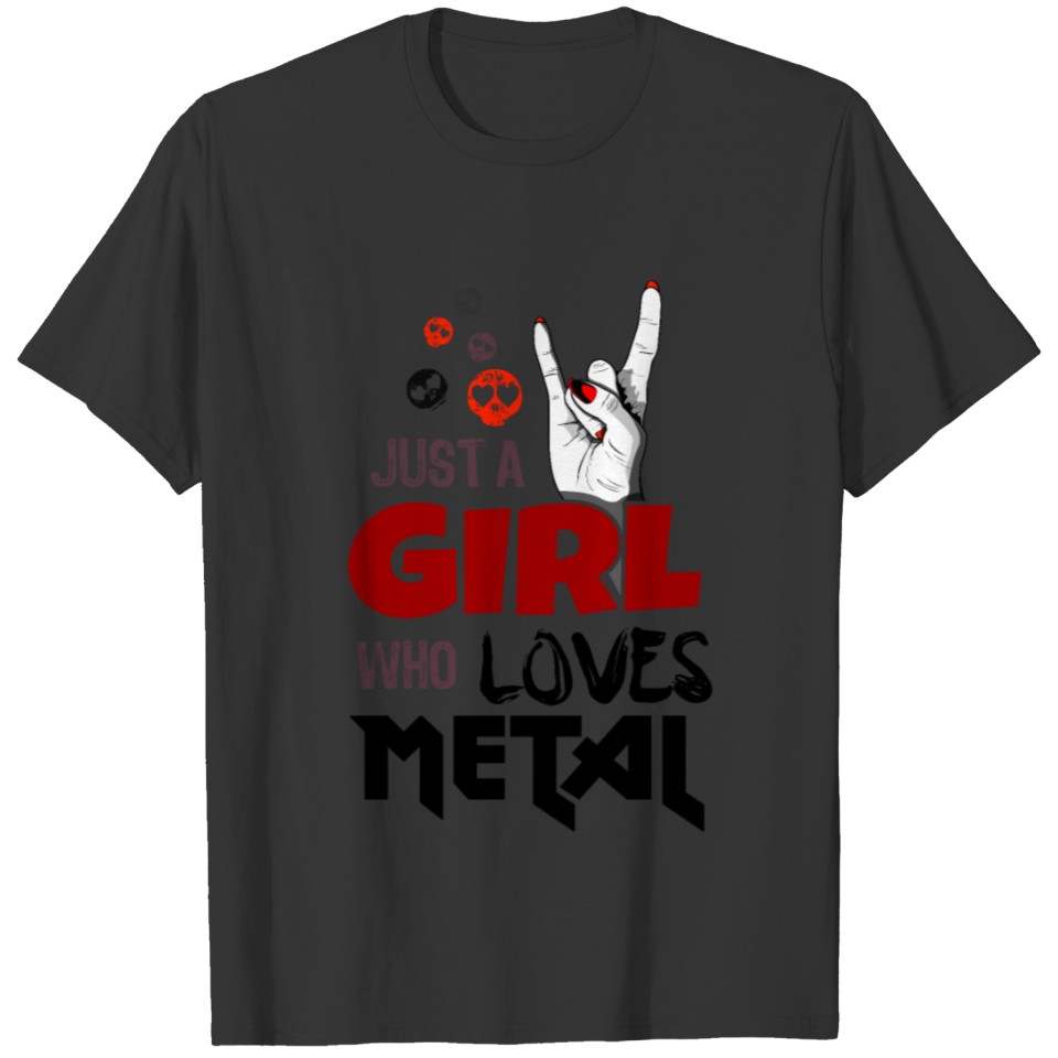 Just a GIRL who loves METAL - White Version T Shirts