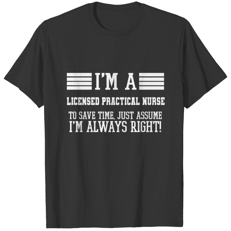 Licensed practical nurse Gift, I'm A Licensed T-shirt