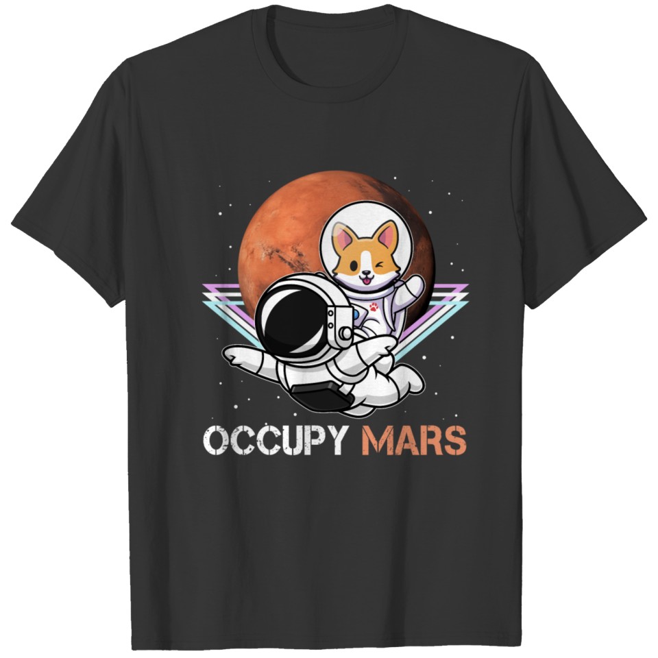 Occupy Mars Cute Corgi Dog Astronaut Galaxy Space T Shirts