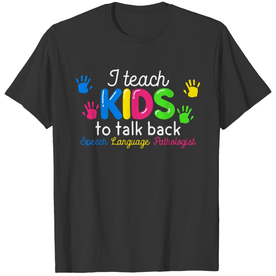 I teach Kids to talk balck Speech Pathologist SLP T-shirt