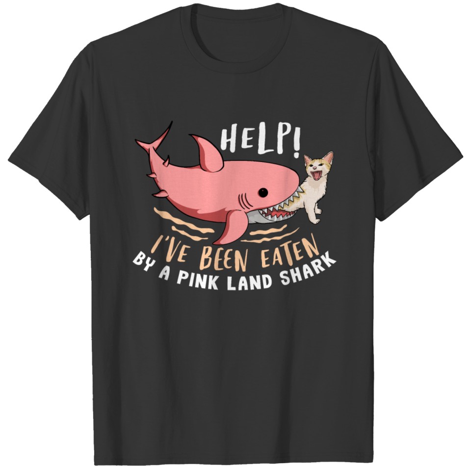 Help I ve Been Eaten By a Pink Land Shark cat T Shirts