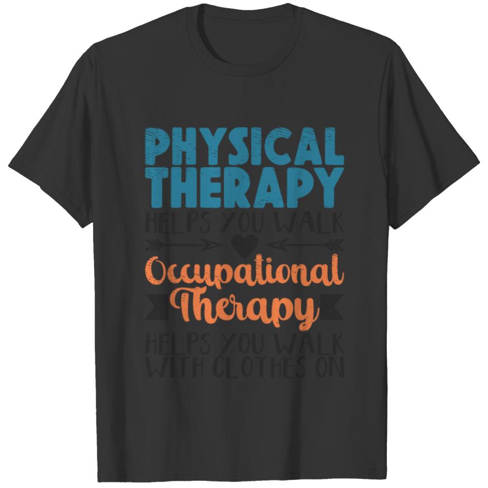 Physical Therapist Occupational Therapist OT T-shirt