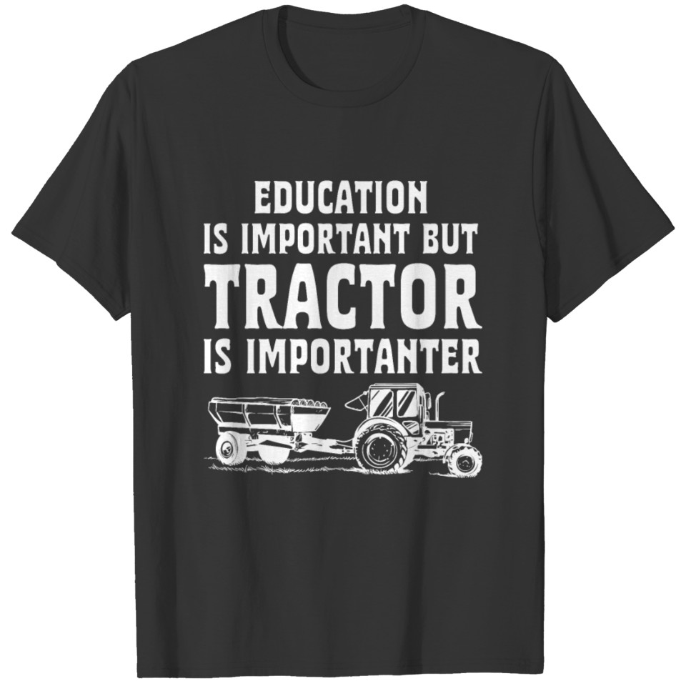 Education Tractor Farmer Gift Farmer T-shirt