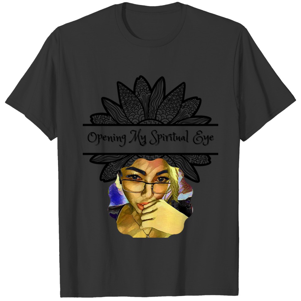 Opening My Spiritual EYE (Clairvoyant psychic T-shirt