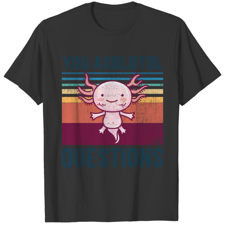 You Axolotl Questions Funny Animal Pun Retro 90s T-shirt