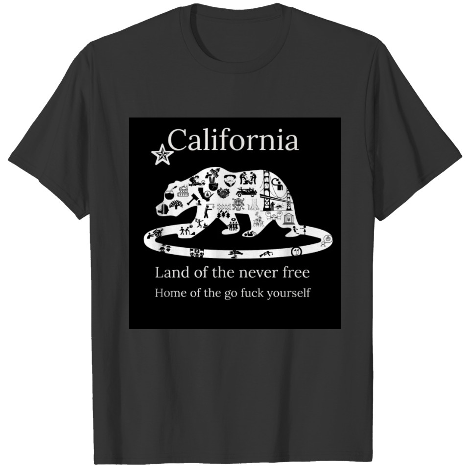 California Life Style land of the never free T-shirt