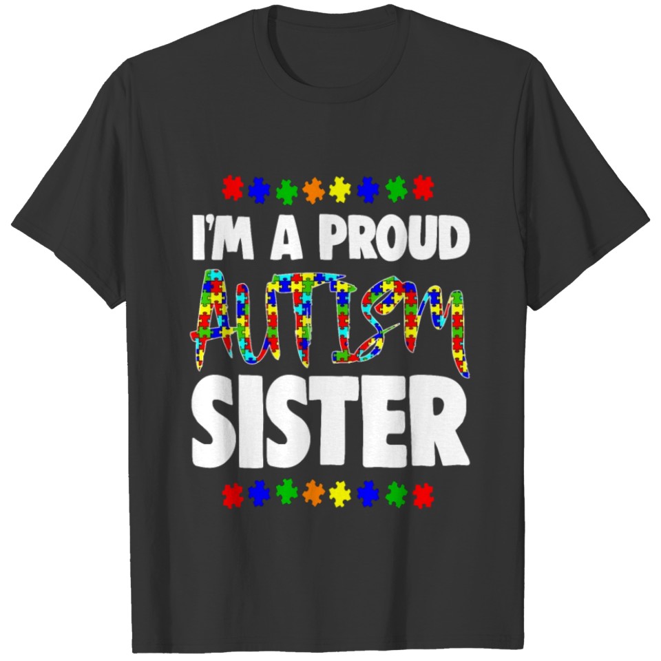 I'm A Proud Autism Sister T-shirt