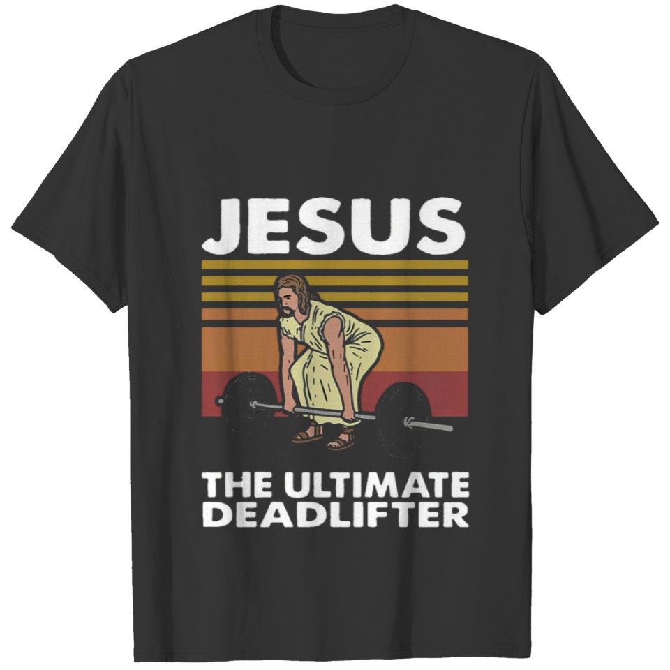 Jesus The Ultimate Deadlifter Funny Gym Workout T-shirt