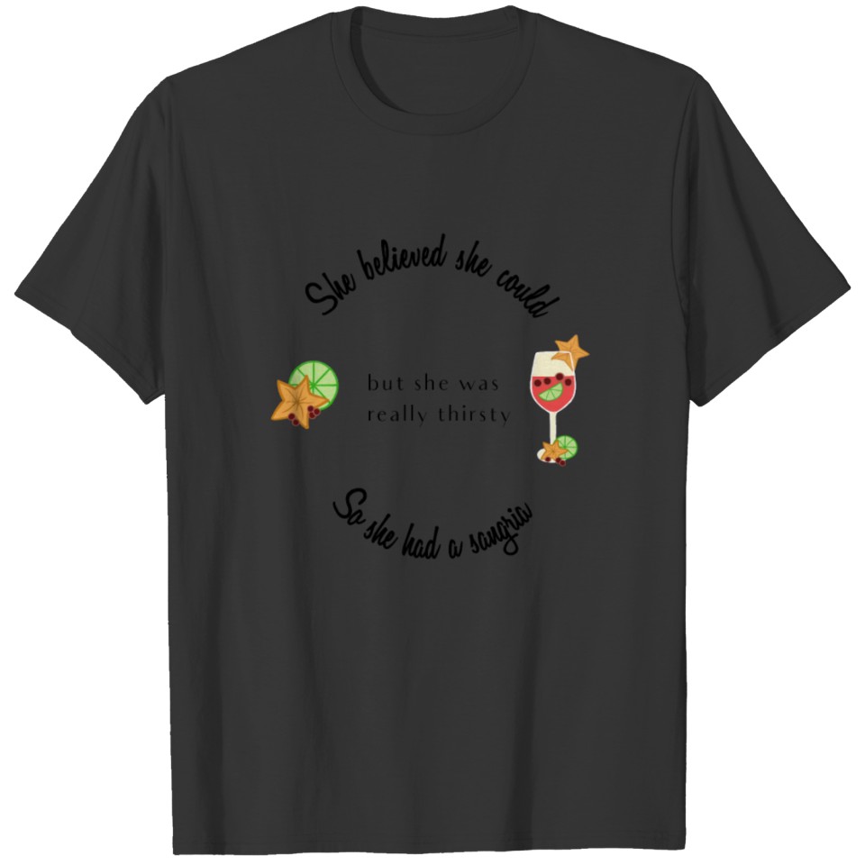 She Believed She Could So She Had a Sangria T-shirt