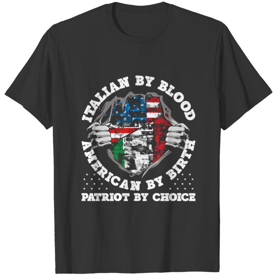 Italian By Blood American By Birth Patriot By T-shirt