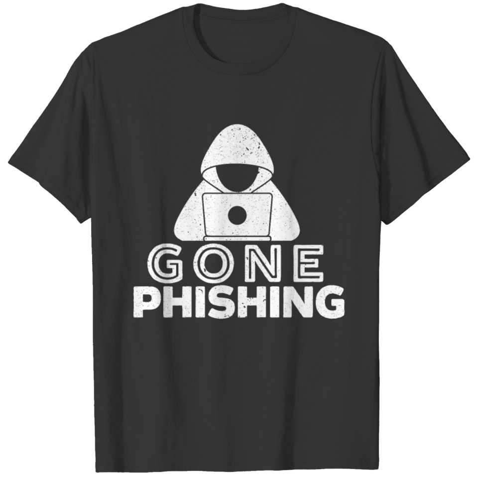 Gone Phishing Cyber Security Master Hacker T-shirt