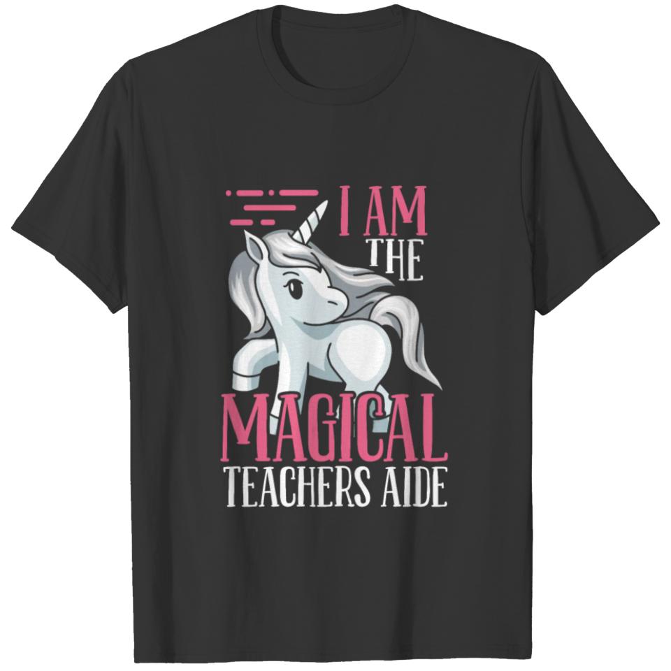 I Am The Magical Teachers Aide Back To School T-shirt