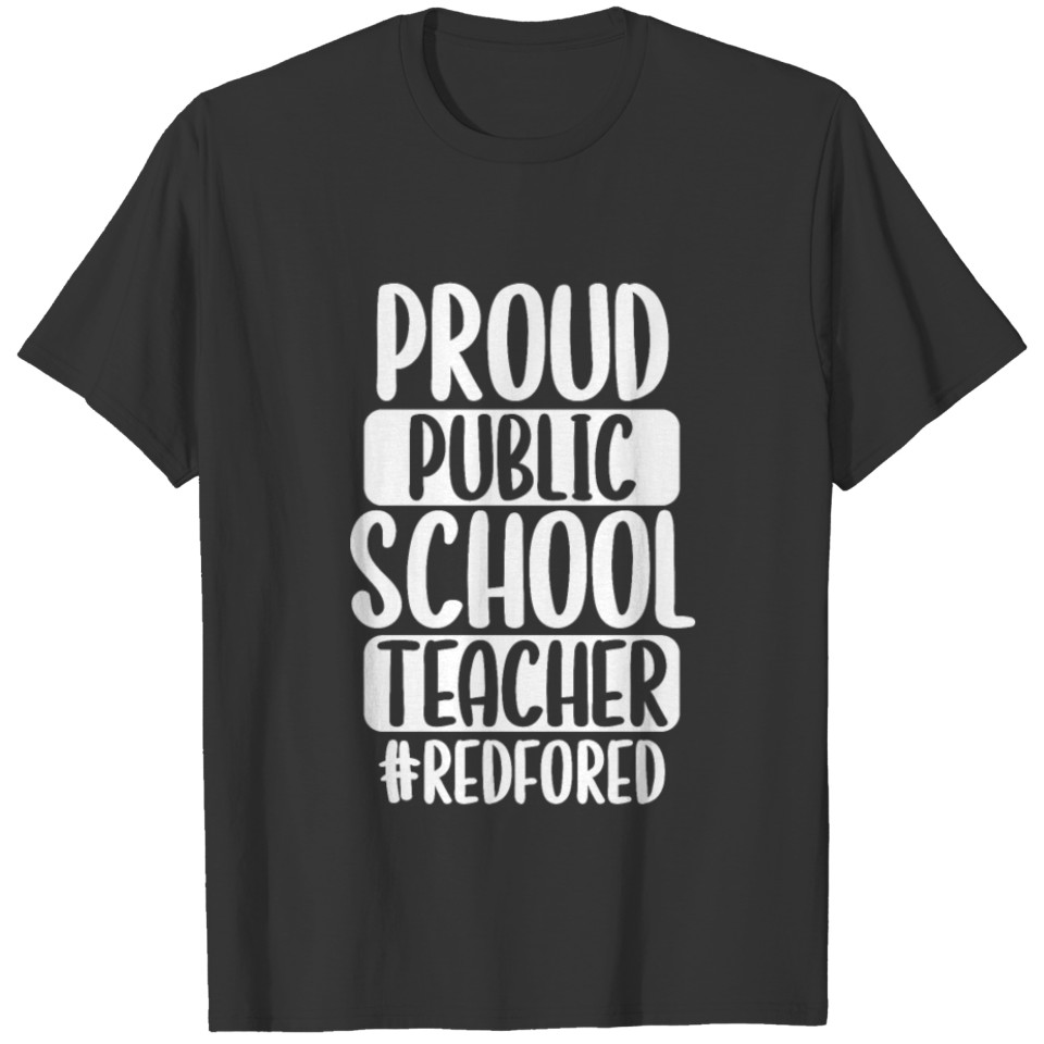 Proud Publich School Teacher Red For Ed Parent T Shirts