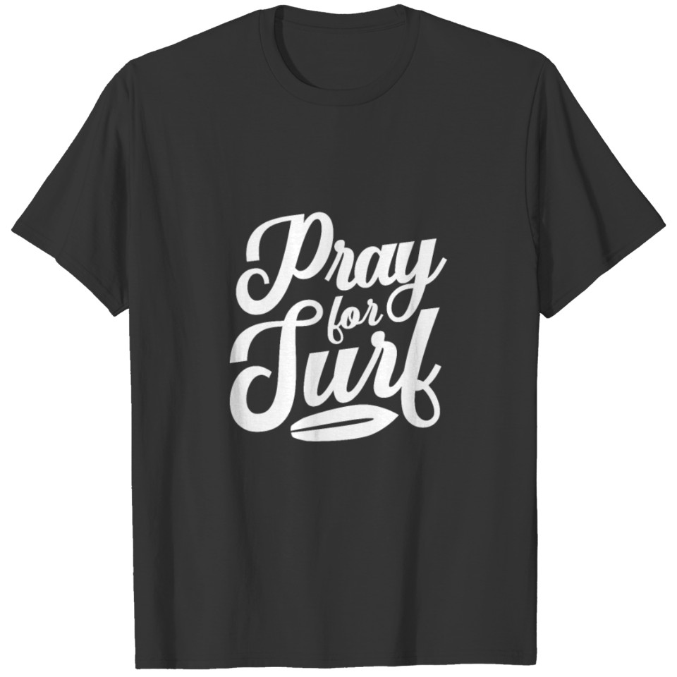 Pray for Surf, Surfing Surfer T Shirts