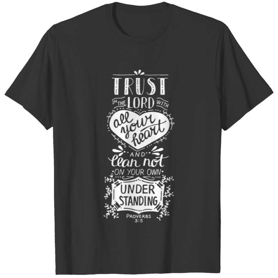 Trust The Lord Your Heart Christian Religious T-shirt