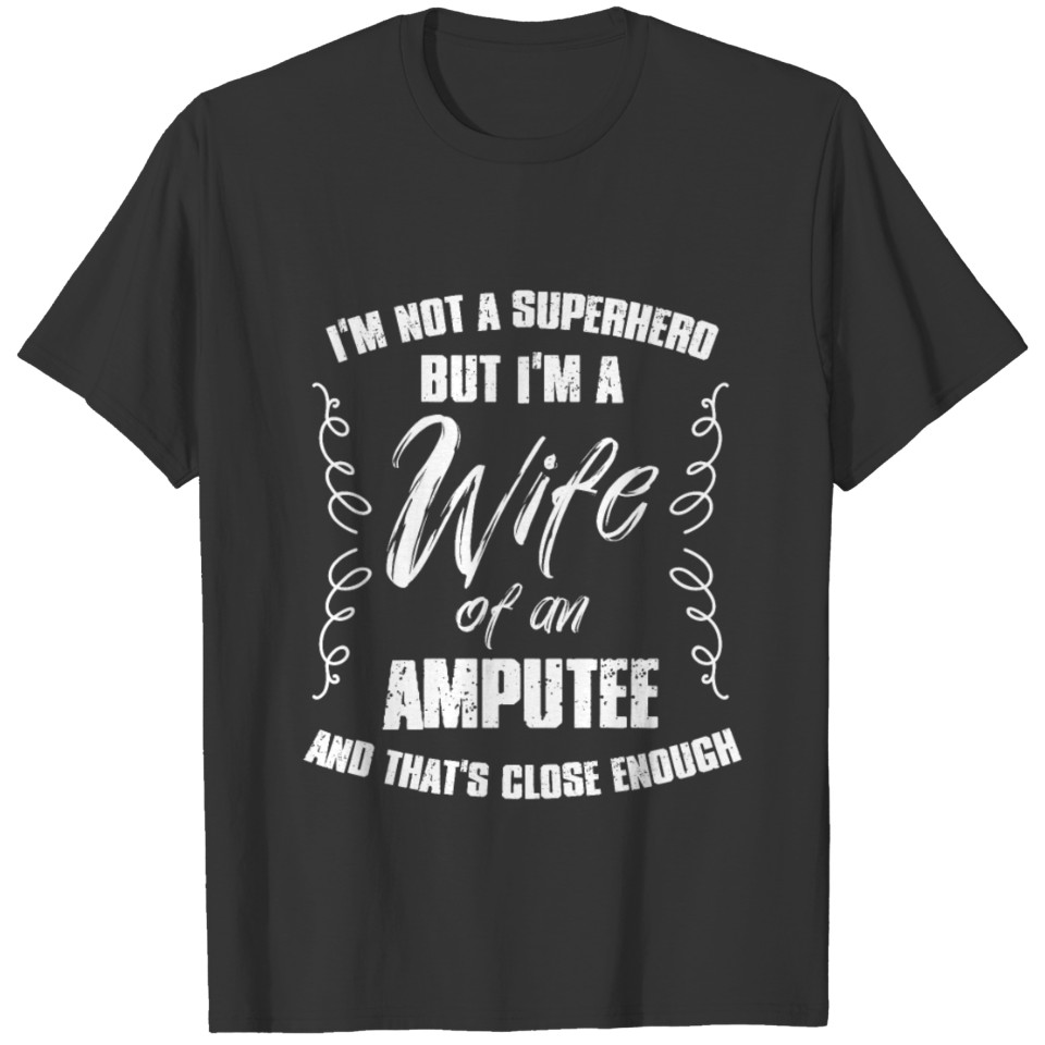 Amputee Recovery Supportive Superhero Wife T-shirt