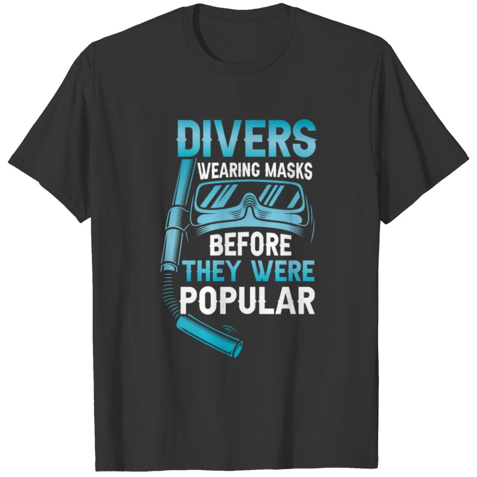 Scuba Diving Quotes Snorkel T-Shirt T-shirt