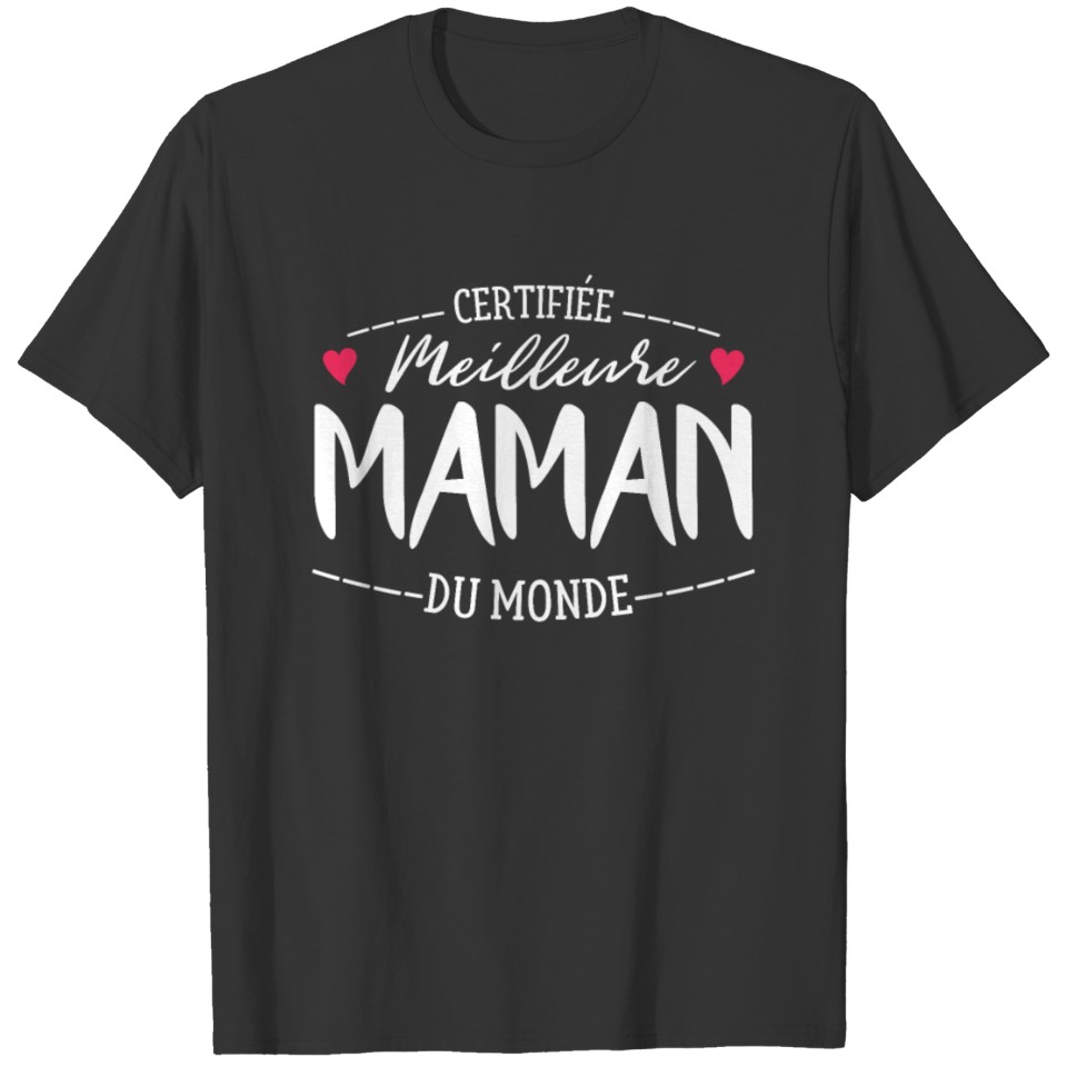 Certifiée Meilleure Maman Du Monde, Idée Cadeau Mè T-shirt