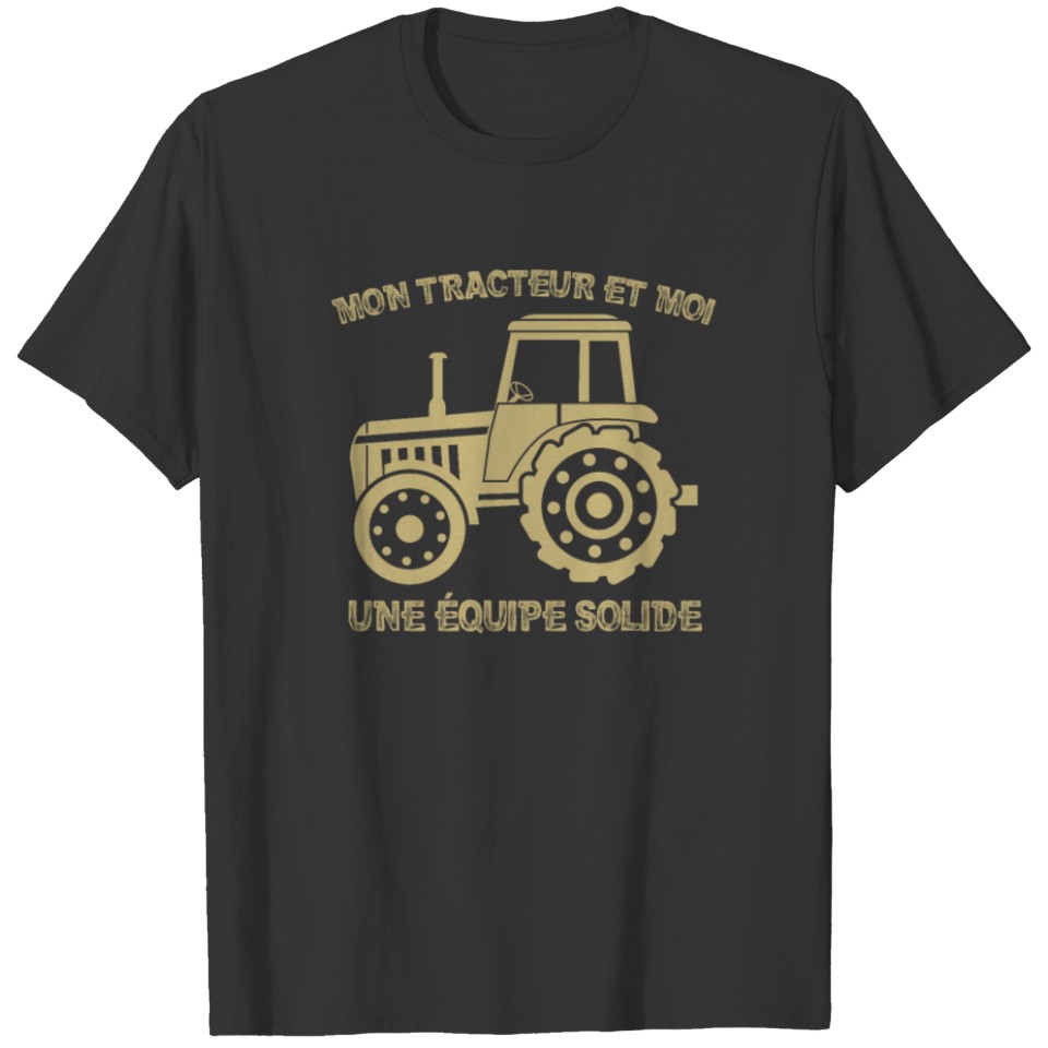Mon Tracteur Et Moi Une Équipe Solide, Agriculteur T-shirt