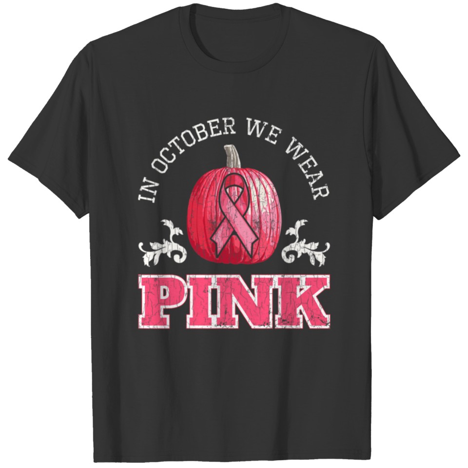 in October we wear pink Breast Cancer Awareness T-shirt