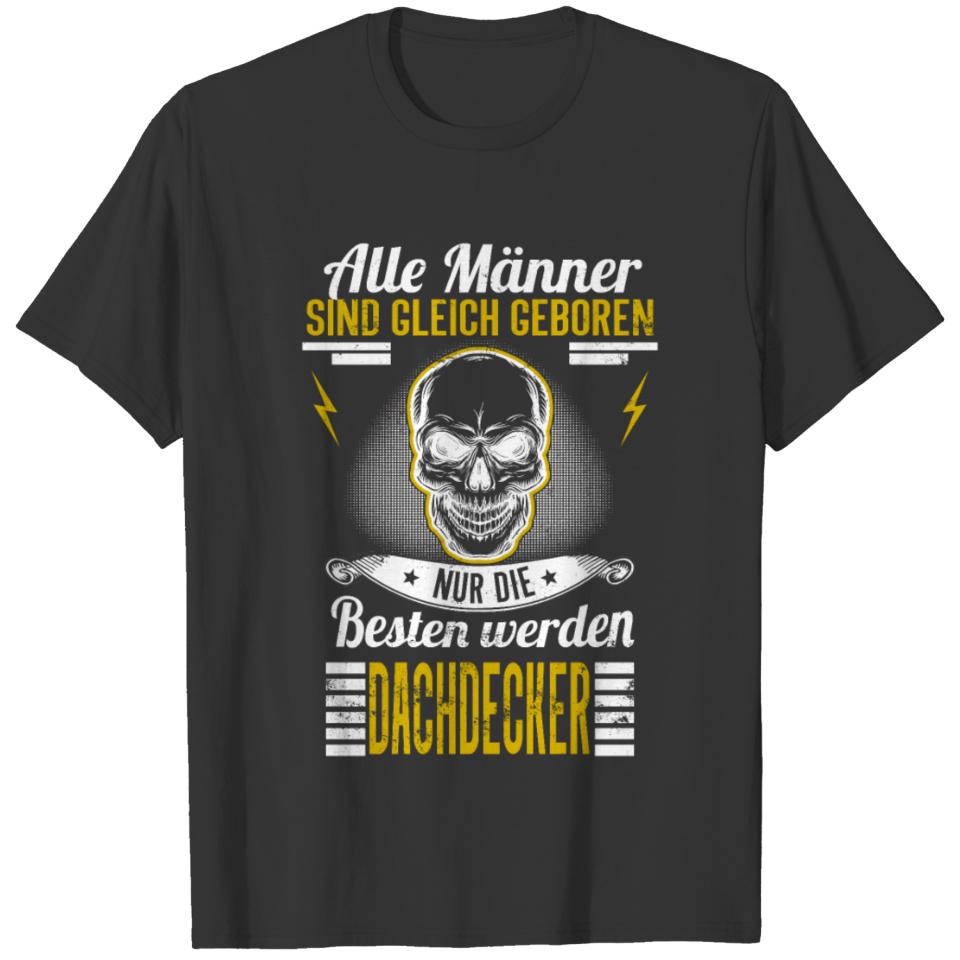 Only the Best Become Roofers Men Saying T-shirt