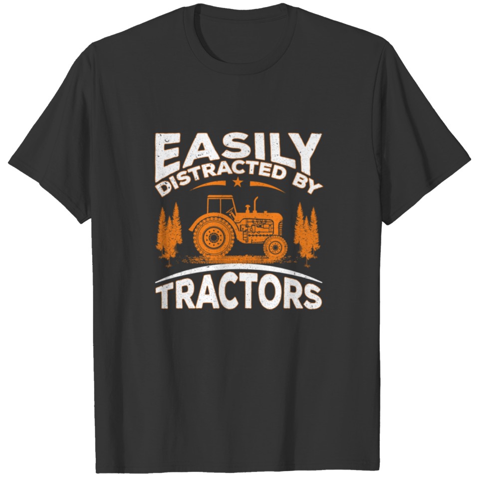 Easily Distracted By Tractors Funny Farming Gift T-shirt
