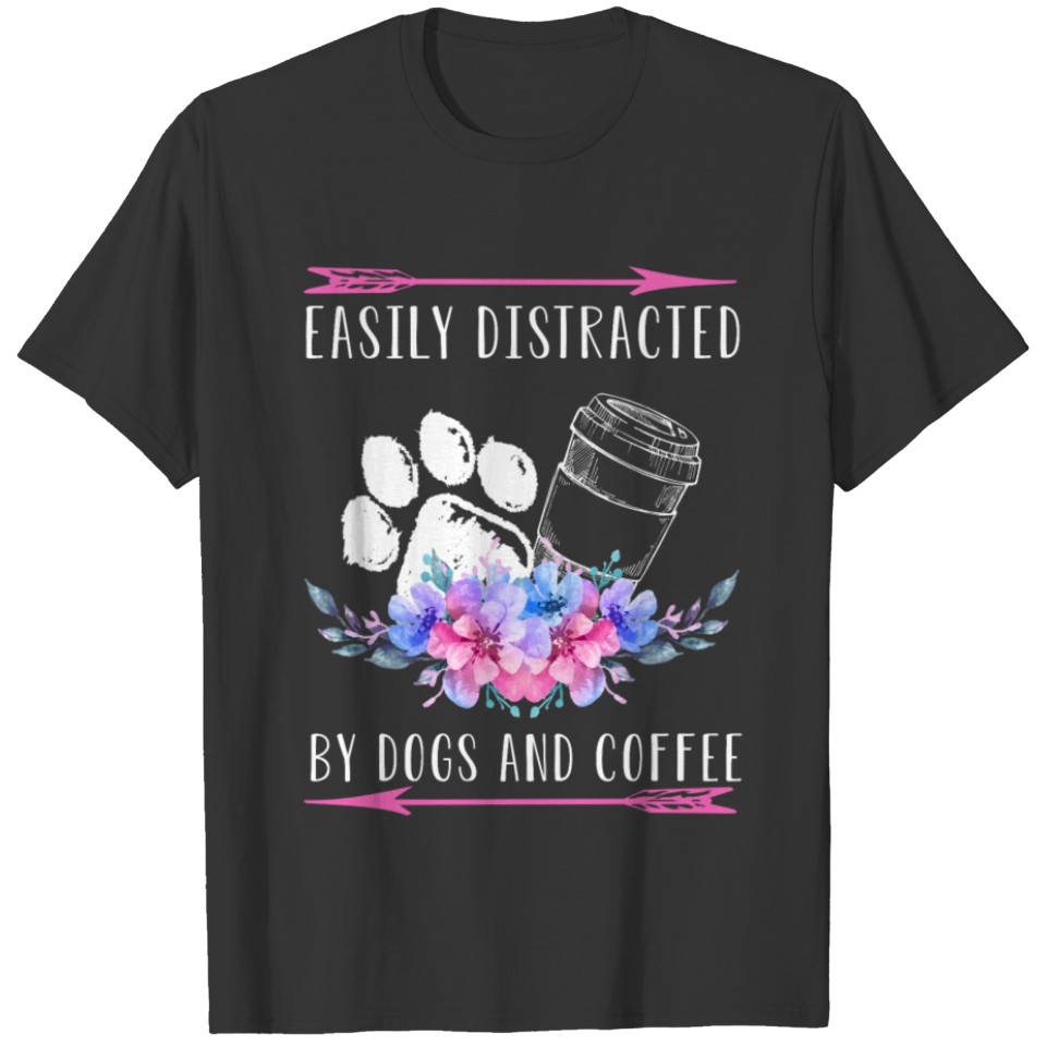 Easily Distracted By Dogs And Coffee Dog Coffee T-shirt