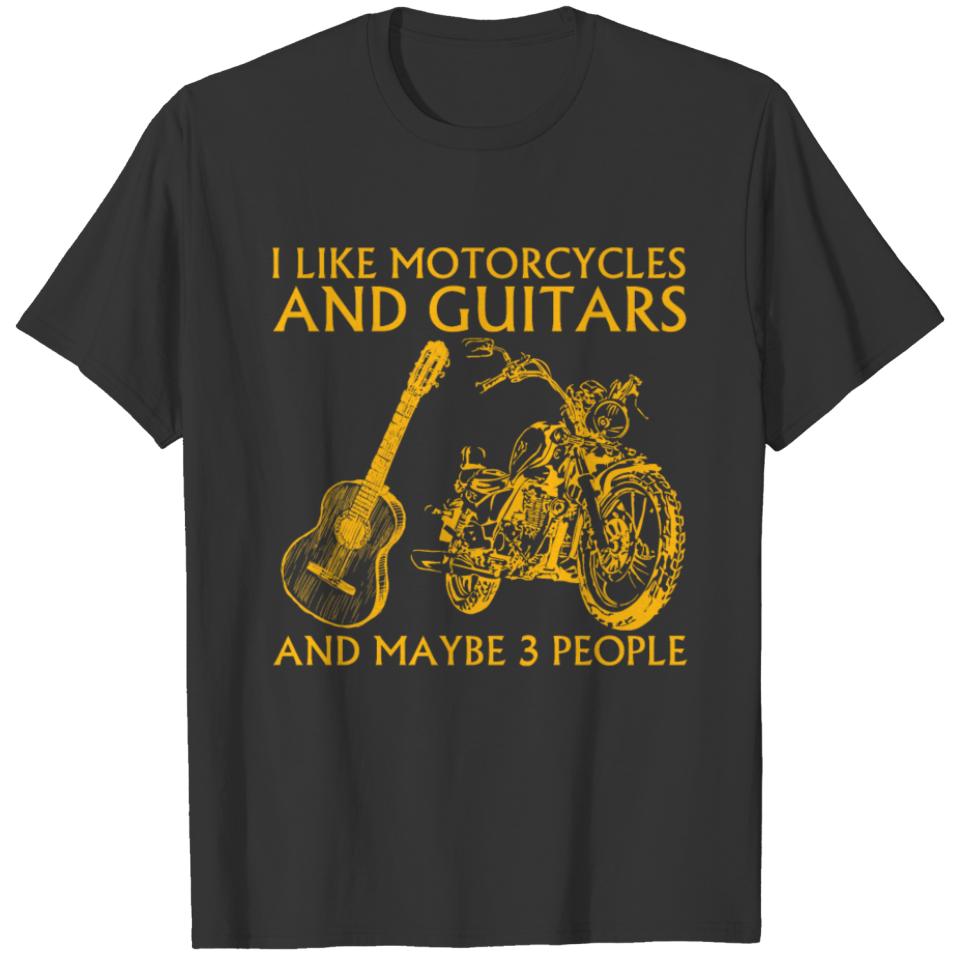 I Like Motorcycles And Guitars And Maybe 3 People T-shirt
