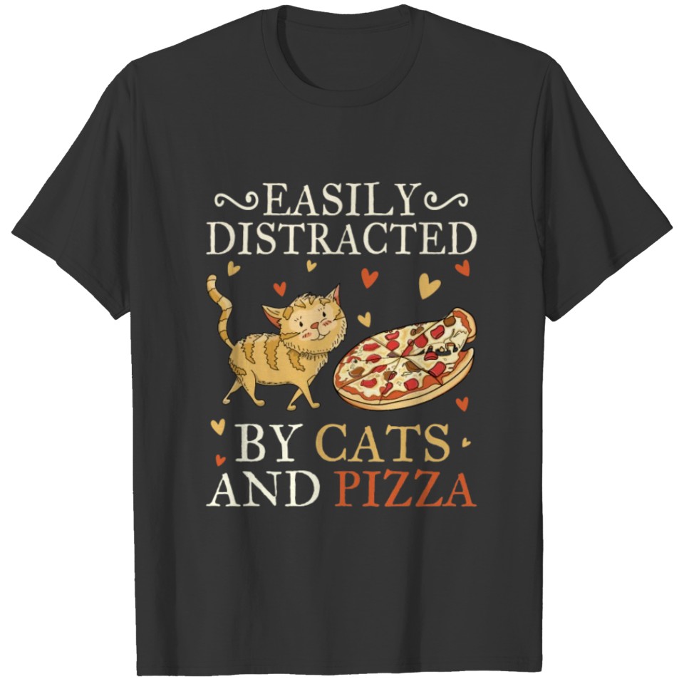 Easily Distracted By Cats And Pizza T-shirt