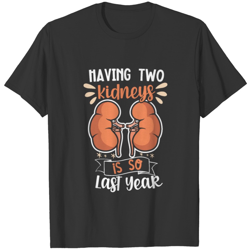 Kidney Transplant Kidney Transplant Donor Gift T-shirt
