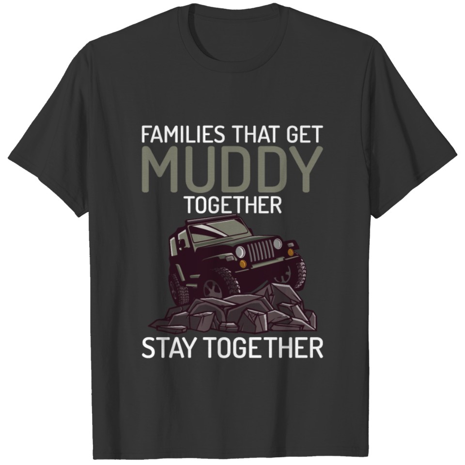 Families That Get Muddy Muddy Quad Biker Four T-shirt
