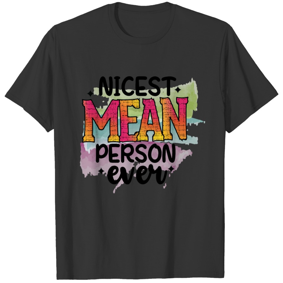 Nicest Mean Person Ever T-shirt