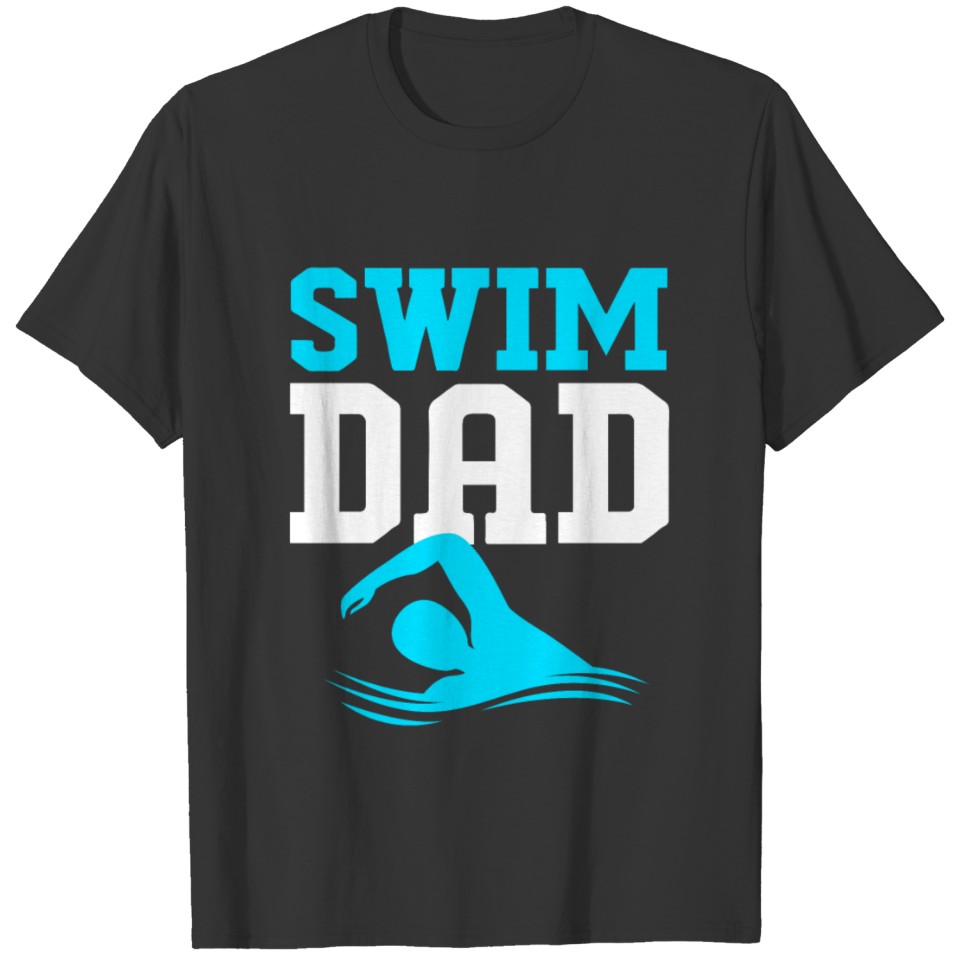 Funny Fathers Day Swimming Swim Dad For Men T Shirts