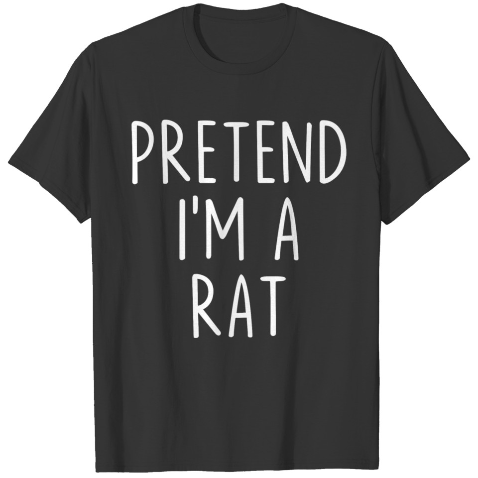 Pretend I'm a Rat T-shirt