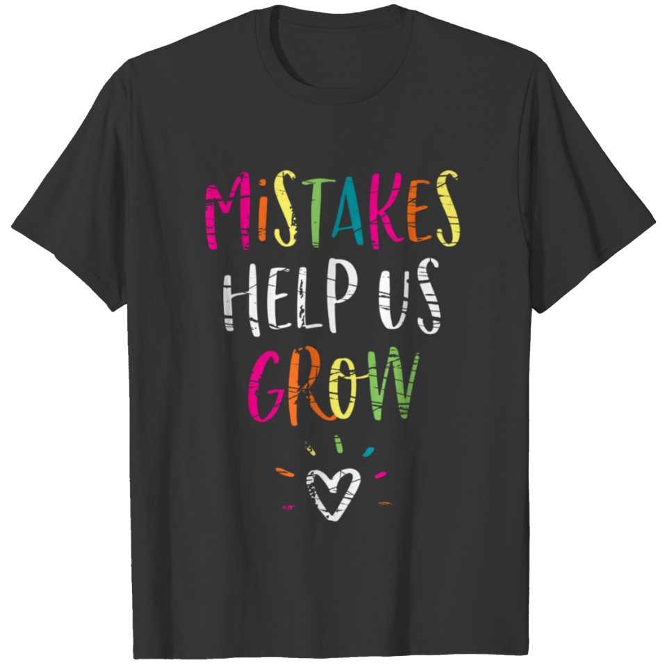 Mistakes Help Us Grow Growth Mindset Teacher T Shirts