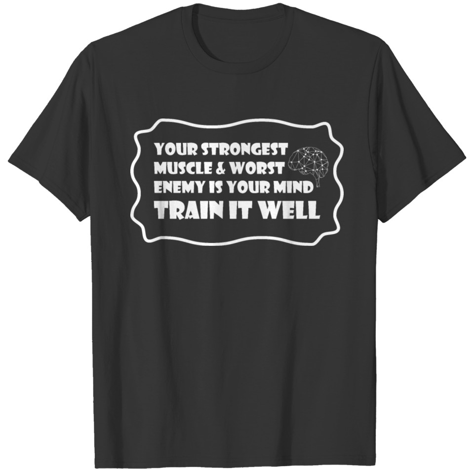 your strongest muscle and worst enemy T-shirt