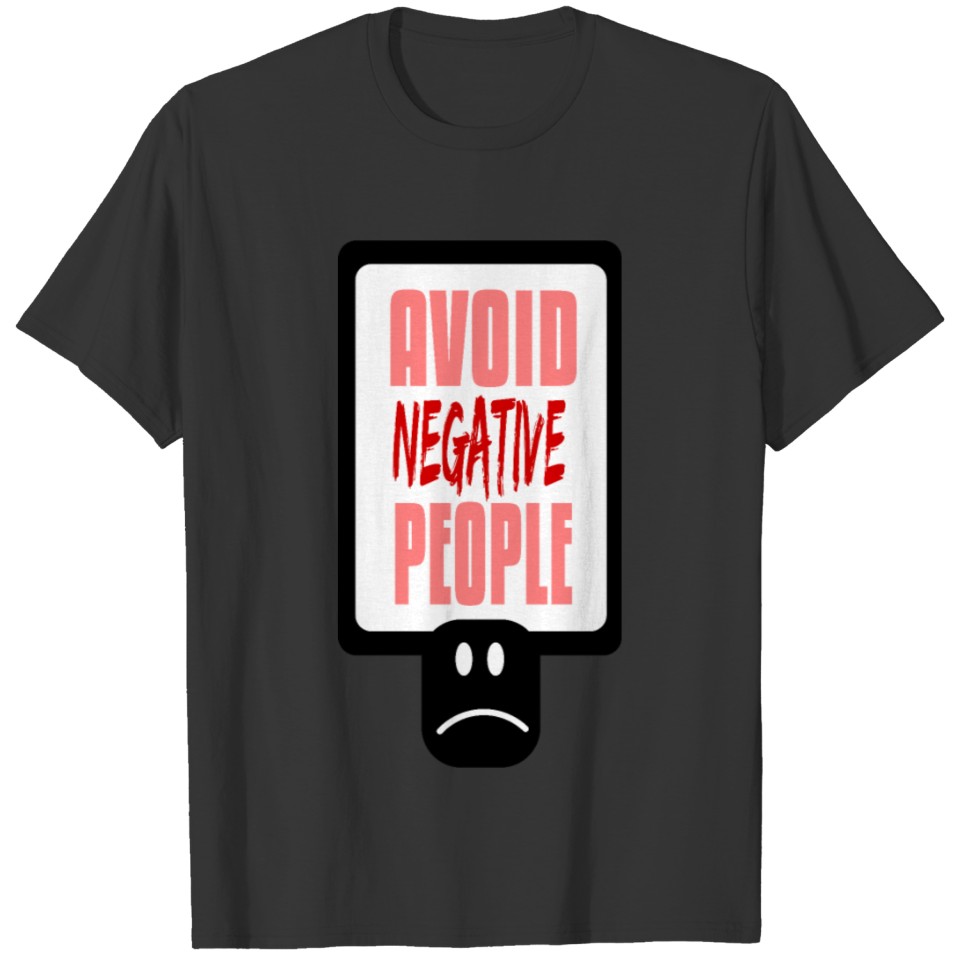 avoid negative people T-shirt