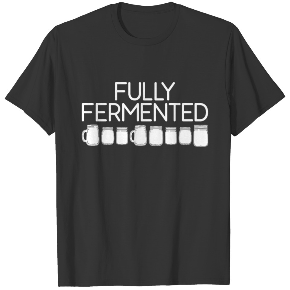 Fully Fermented Canning Season T-shirt