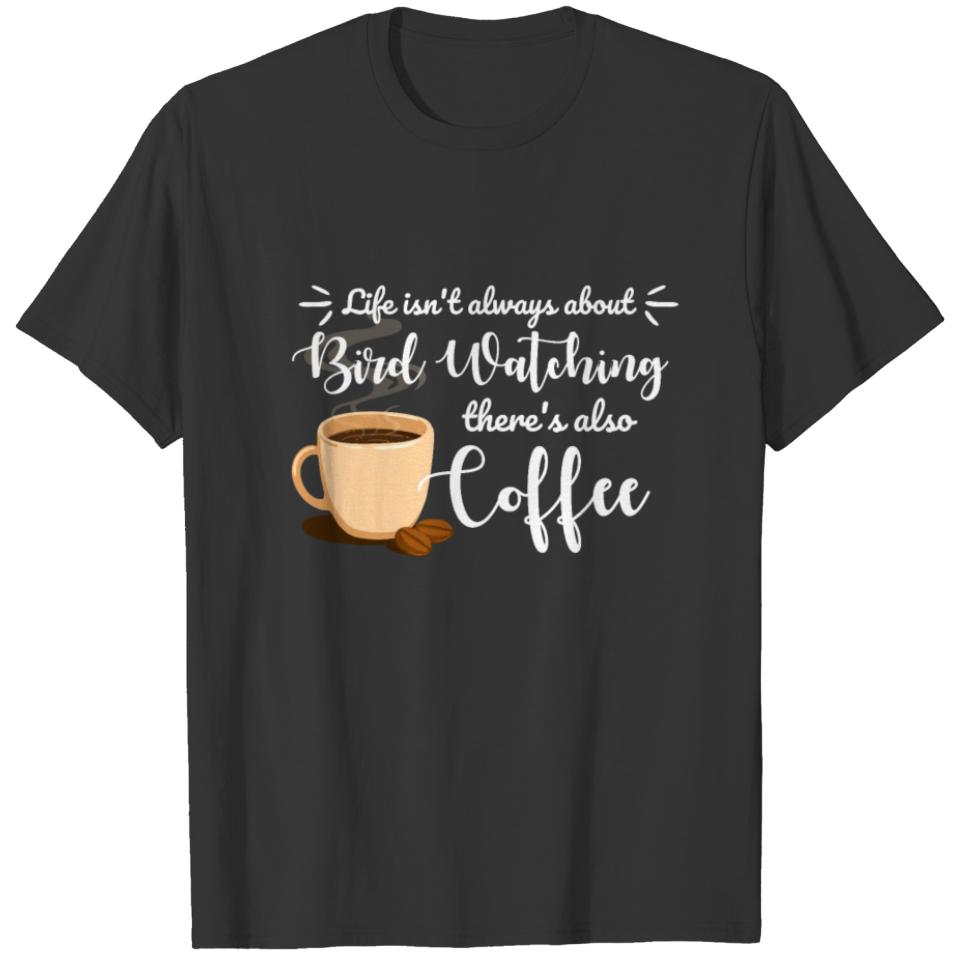 Hilarious Birdwatcher Ornithology Caffeine Lover T-shirt