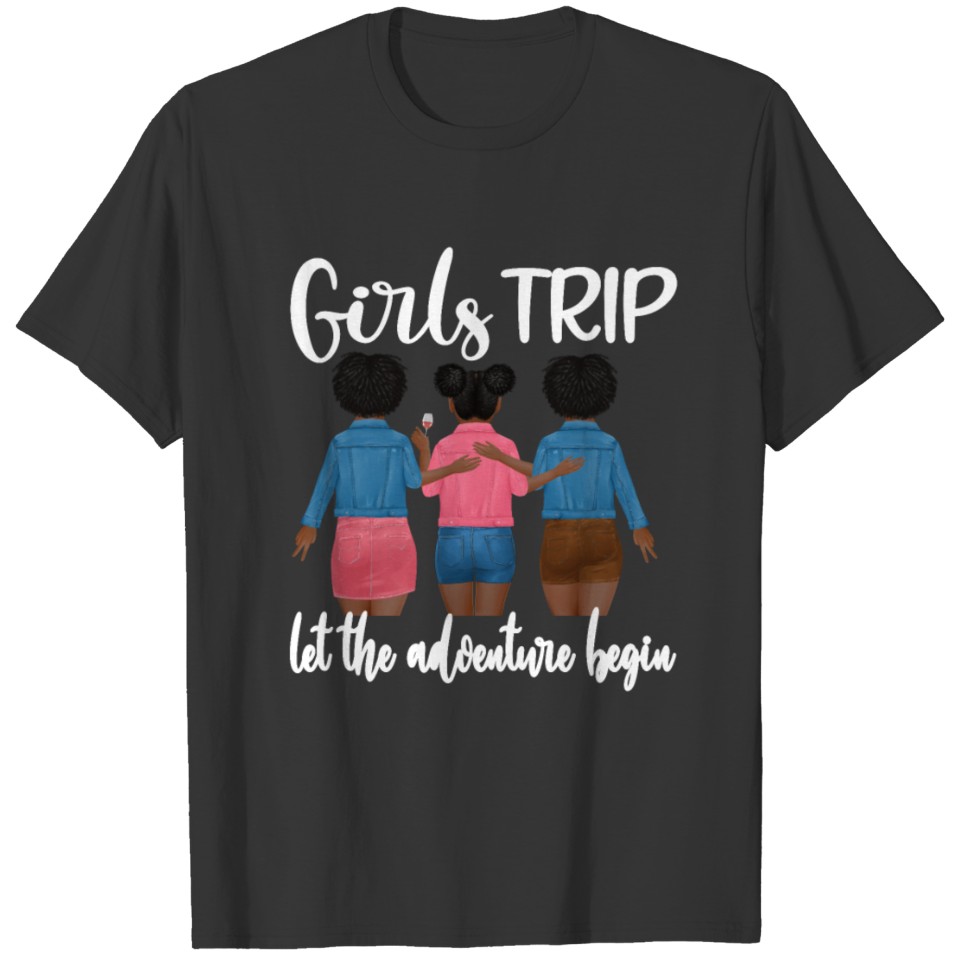 Girls Trip Vacation Travel Vacay Girls Night Out T Shirts