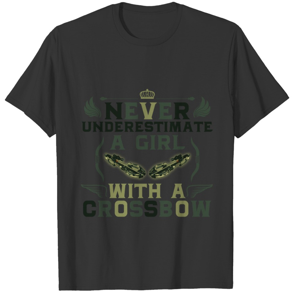 Don't Underestimate A Woman With A Crossbow T-shirt