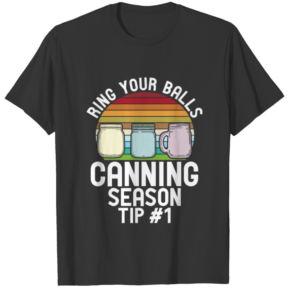 Ring Your Balls Canning Season Funny Quote T-shirt