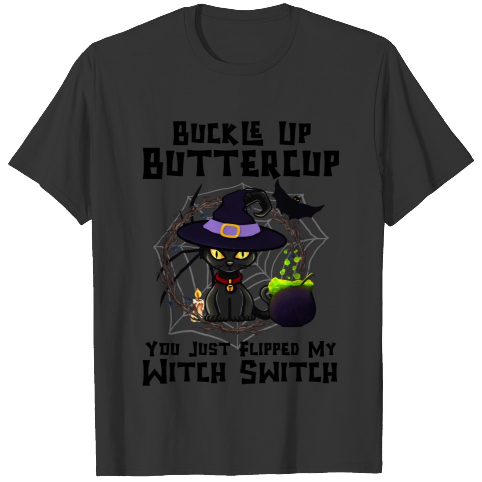 Witch png Cat Halloween png Buckle Up Buttercup T Shirts
